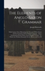 Image for The Elements of Anglo-Saxon Grammar