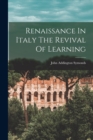 Image for Renaissance In Italy The Revival Of Learning