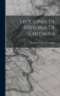 Image for Lecciones De Historia De Colombia