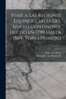 Image for Viaje a las Regiones Equinocciales del Nuevo Continente Hecho en 1799 Hasta 1804, Tomo Primero