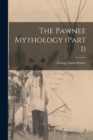 Image for The Pawnee Mythology (Part I)