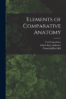 Image for Elements of Comparative Anatomy