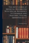 Image for The Arts Course at Medieval Universities With Special Reference to Grammar and Rhetoric, Volume 3, Issues 1-7