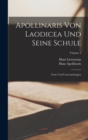 Image for Apollinaris Von Laodicea Und Seine Schule : Texte Und Untersuchungen; Volume 1