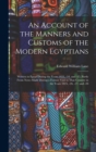 Image for An Account of the Manners and Customs of the Modern Egyptians