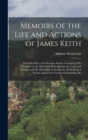 Image for Memoirs of the Life and Actions of James Keith