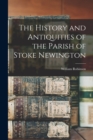Image for The History and Antiquities of the Parish of Stoke Newington