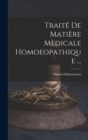 Image for Traite De Matiere Medicale Homoeopathique ...
