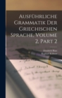 Image for Ausfuhrliche Grammatik Der Griechischen Sprache, Volume 2, part 2