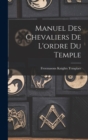 Image for Manuel Des Chevaliers De L&#39;ordre Du Temple