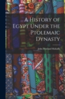 Image for A History of Egypt Under the Ptolemaic Dynasty