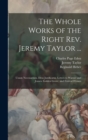Image for The Whole Works of the Right Rev. Jeremy Taylor ... : Unum Necessarium. Deus Justificatus. Letters to Warner and Jeanes. Golden Grove, and Festival Hymns