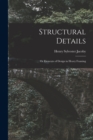 Image for Structural Details : Or Elements of Design in Heavy Framing