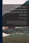 Image for Memoires Concernant Christine Reine De Suede,
