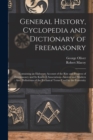 Image for General History, Cyclopedia and Dictionary of Freemasonry : Containing an Elaborate Account of the Rise and Progress of Freemasonry and Its Kindred Associations--Ancient and Modern: Also, Definitions 