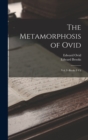 Image for The Metamorphosis of Ovid : Vol. I--Books I-Vii