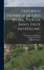 Image for Friedrich Heinrich Jacobi&#39;s Werke. Vierter Band. Erste Abtheilung