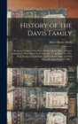 Image for History of the Davis Family : Being an Account of the Descendants of John Davis, a Native of England, Who Died in East Hampton, Long Island, in 1705. With Notices of Individuals and Families Connected