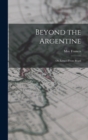 Image for Beyond the Argentine
