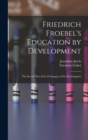Image for Friedrich Froebel&#39;s Education by Development