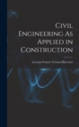 Image for Civil Engineering As Applied in Construction