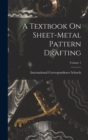 Image for A Textbook On Sheet-Metal Pattern Drafting; Volume 1