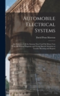Image for Automobile Electrical Systems : An Analysis of All the Systems Now Used On Motor Cars With 200 Wiring Diagrams and Giving Special Attention to Trouble Shooting and Repairs