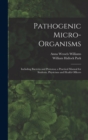 Image for Pathogenic Micro-Organisms : Including Bacteria and Protozoa; a Practical Manual for Students, Physicians and Health Officers