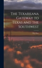 Image for The Texarkana Gateway to Texas and the Southwest