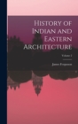 Image for History of Indian and Eastern Architecture; Volume 2