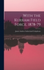 Image for With the Kurram Field Force, 1878-79