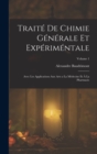 Image for Traite De Chimie Generale Et Experimentale : Avec Les Applications Aux Arts a La Medecine Et A La Pharmacie; Volume 1