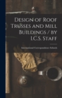 Image for Design of Roof Trusses and Mill Buildings / by I.C.S. Staff