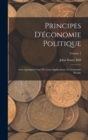 Image for Principes D&#39;economie Politique : Avec Quelques-Unes De Leurs Applications A L&#39;economie Sociale; Volume 1