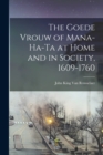 Image for The Goede Vrouw of Mana-Ha-Ta at Home and in Society, 1609-1760