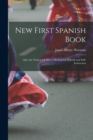Image for New First Spanish Book : After the Natural Or Direct Method for Schools and Self-Instruction