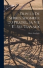 Image for Olivier De Serres, Seigneur Du Pradel, Sa Vie Et Ses Travaux