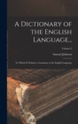 Image for A Dictionary of the English Language... : To Which Is Prefixed, a Grammar of the English Language; Volume 2