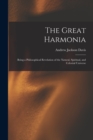 Image for The Great Harmonia : Being a Philosophical Revelation of the Natural, Spiritual, and Celestial Universe