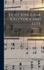 Image for Eight Songs for Solo Voice and Lute : From a Booke of Ayres