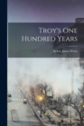 Image for Troy&#39;s One Hundred Years