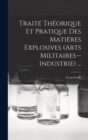 Image for Traite Theorique Et Pratique Des Matieres Explosives (Arts Militaires--Industrie) ...