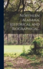 Image for Northern Alabama, Historical and Biographical..