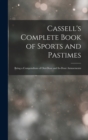 Image for Cassell&#39;s Complete Book of Sports and Pastimes : Being a Compendium of Out-Door and In-Door Amusements