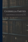 Image for Guerrilla Parties : Considered With Reference to the Laws and Usages of War
