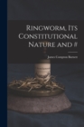 Image for Ringworm, Its Constitutional Nature and #