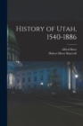 Image for History of Utah, 1540-1886
