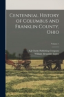 Image for Centennial History of Columbus and Franklin County, Ohio; Volume 1