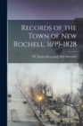 Image for Records of the Town of New Rochell, 1699-1828