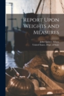 Image for Report Upon Weights and Measures